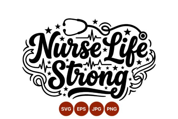 Nurse Life Strong Script Lettering